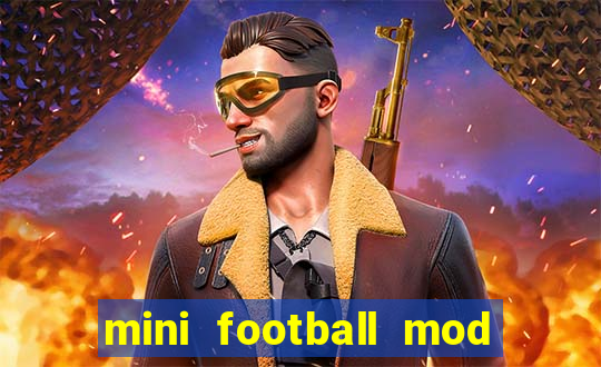 mini football mod apk (unlimited money and gems)